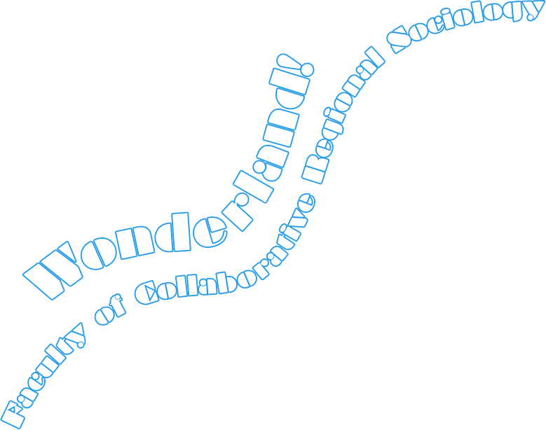 Wonderland! Faculty of Collaborative Regional Sociology